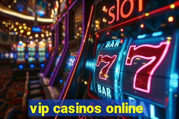 vip casinos online