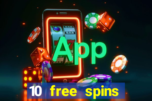 10 free spins casino no deposit