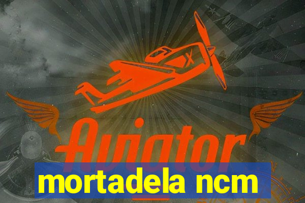 mortadela ncm