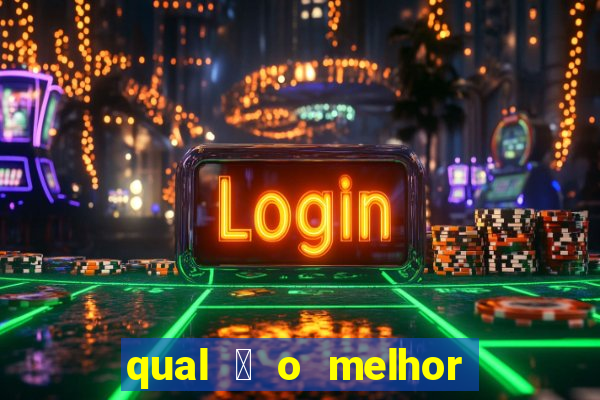 qual 茅 o melhor site de apostas