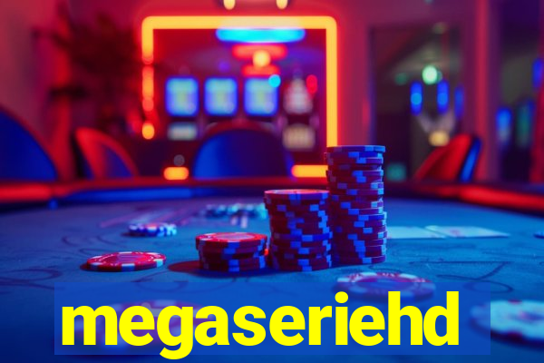 megaseriehd