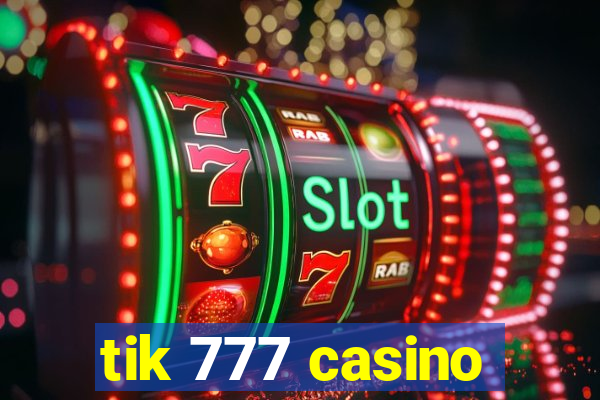 tik 777 casino