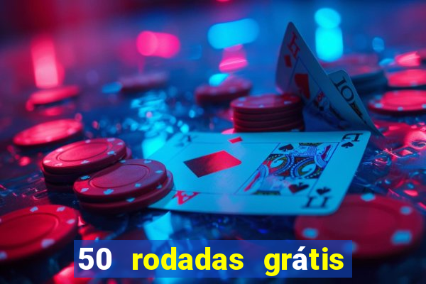 50 rodadas grátis no cadastro sem depósito