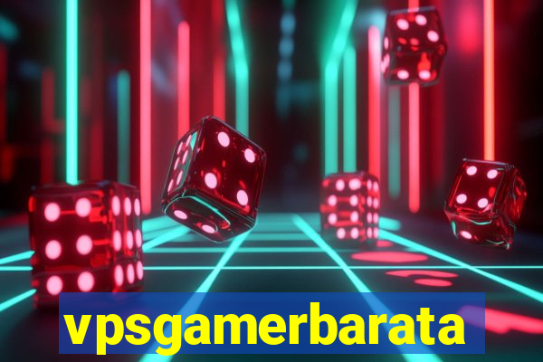 vpsgamerbarata