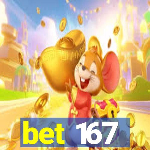 bet 167