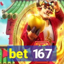 bet 167