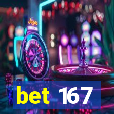 bet 167