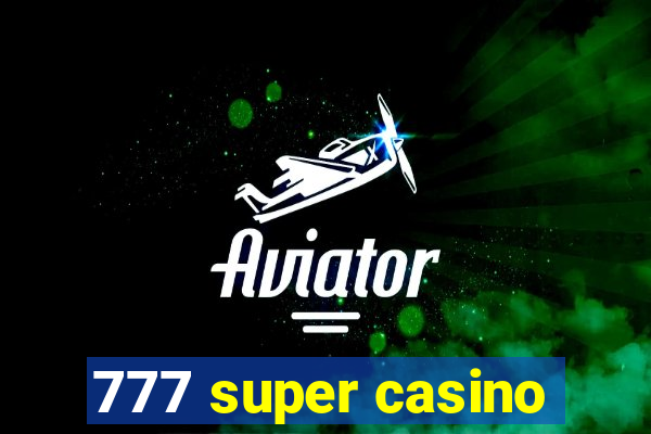 777 super casino