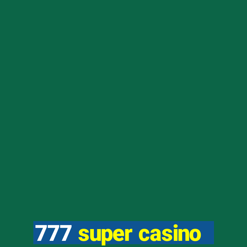 777 super casino