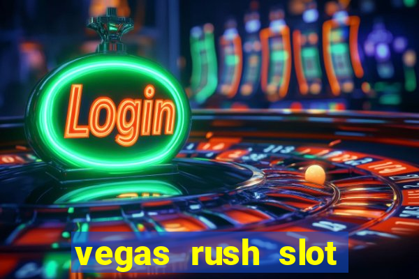 vegas rush slot free play