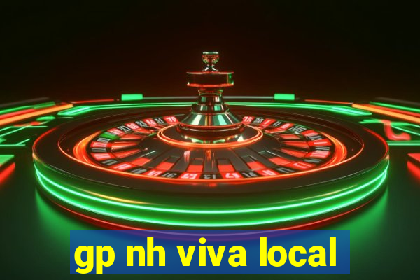 gp nh viva local