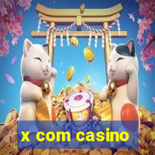 x com casino