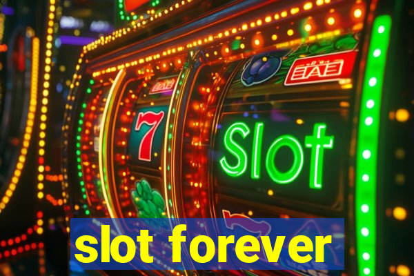 slot forever