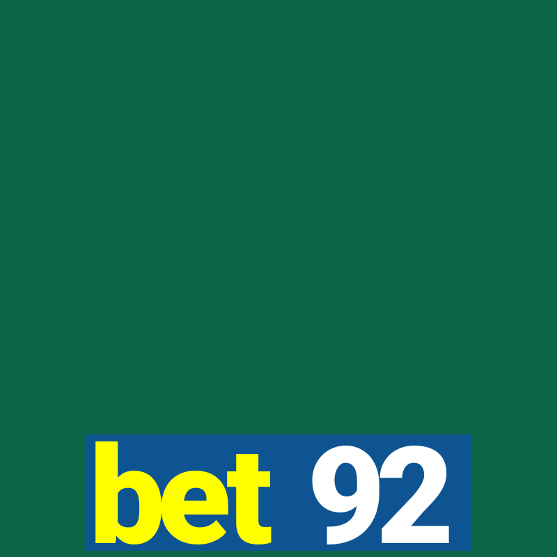 bet 92