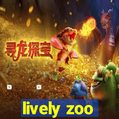 lively zoo