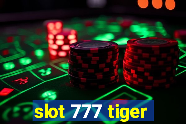 slot 777 tiger