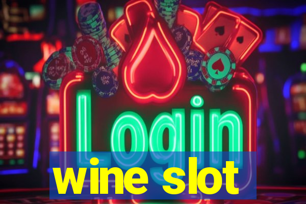 wine slot