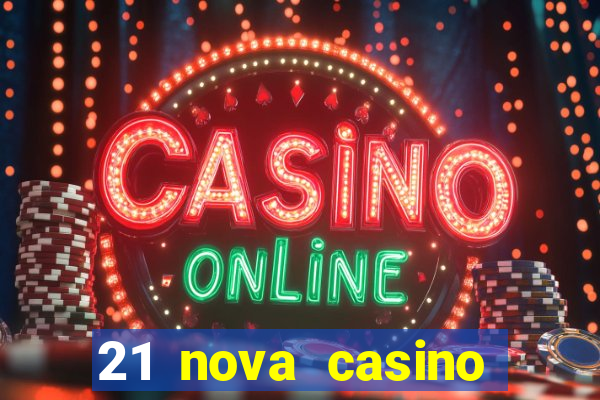 21 nova casino coupon code