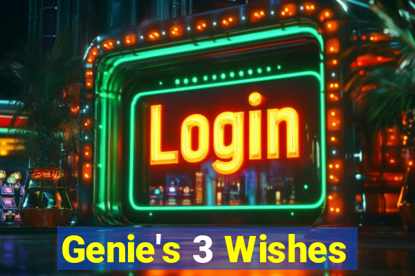 Genie's 3 Wishes