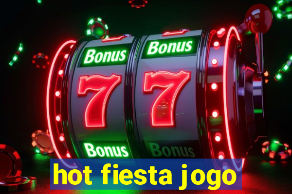 hot fiesta jogo