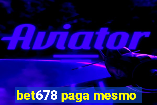 bet678 paga mesmo