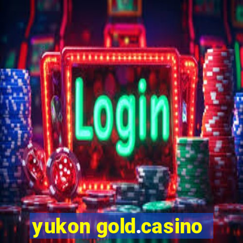 yukon gold.casino