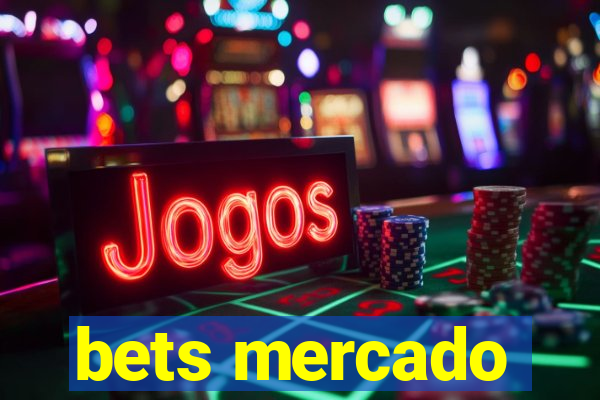 bets mercado