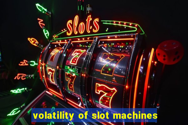 volatility of slot machines