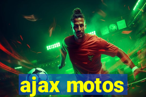 ajax motos