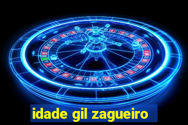 idade gil zagueiro