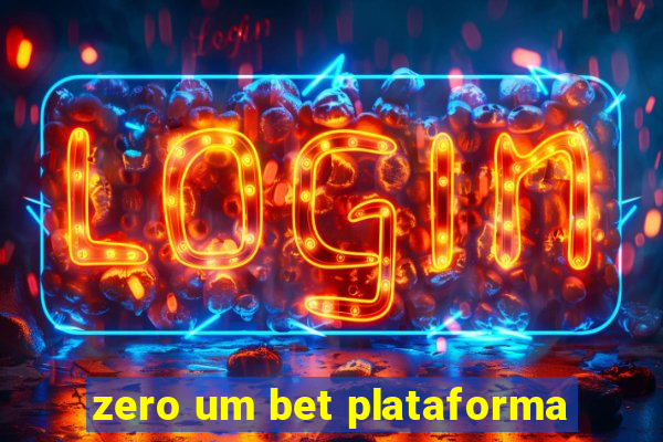 zero um bet plataforma