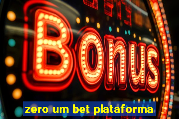 zero um bet plataforma