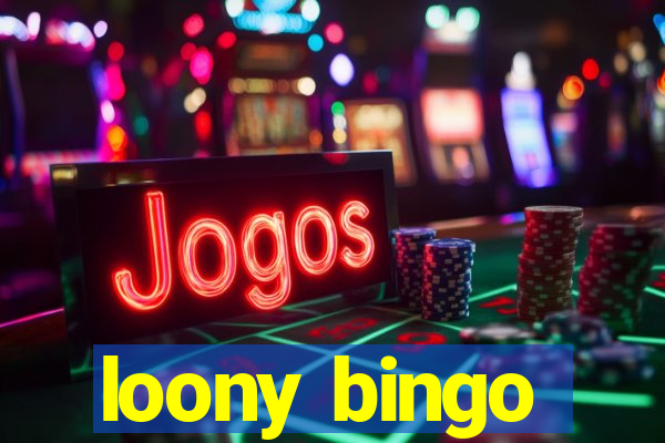 loony bingo