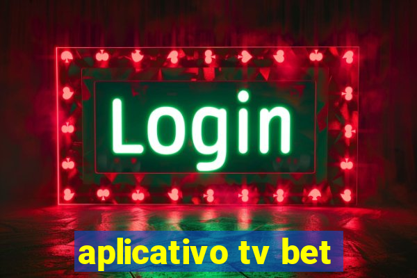 aplicativo tv bet