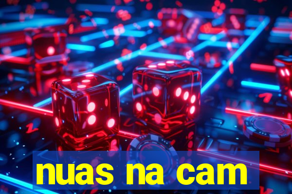 nuas na cam