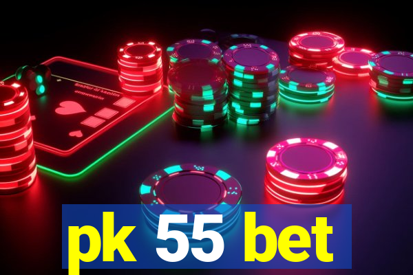 pk 55 bet