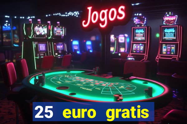 25 euro gratis casino bonus