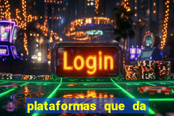 plataformas que da bonus no cadastro