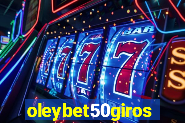 oleybet50giros