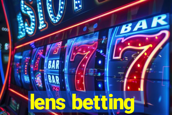 lens betting