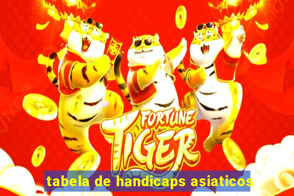 tabela de handicaps asiaticos