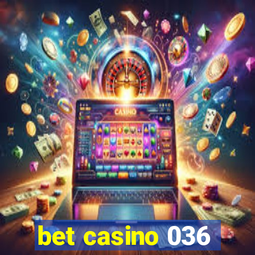 bet casino 036