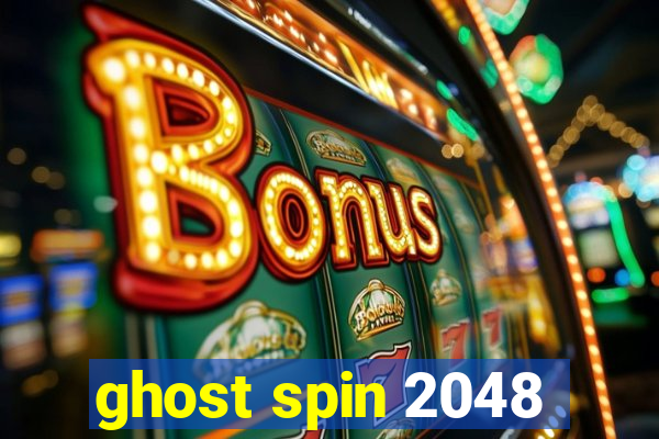 ghost spin 2048