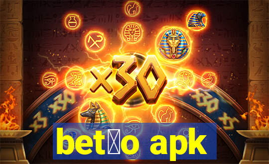 bet茫o apk