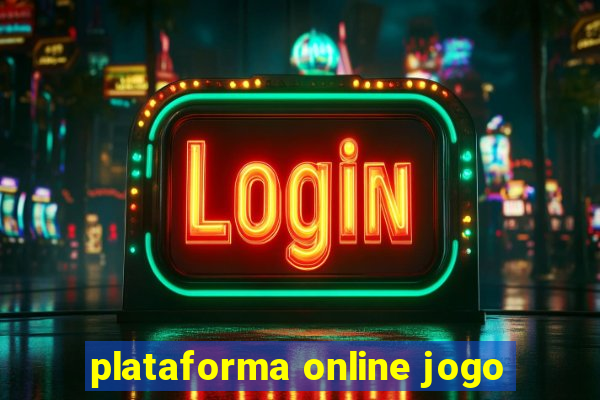 plataforma online jogo