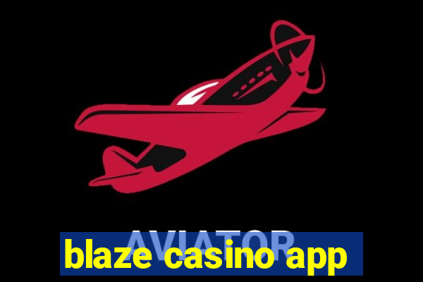 blaze casino app