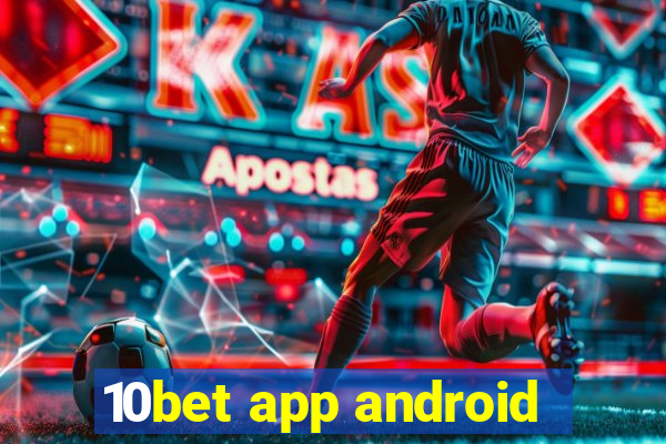 10bet app android