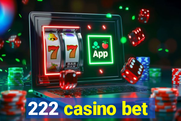 222 casino bet