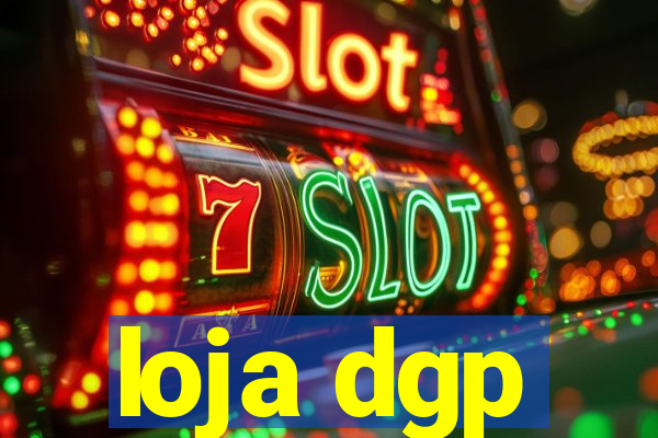 loja dgp