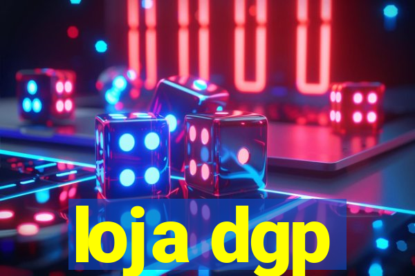 loja dgp